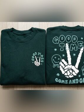 Good Times Come & Go Graphic  Green Crewneck Sweatshirt